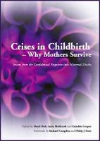 Crises in Childbirth - Why Mothers Survive: A Systems-Based Competencies Approach, Parts 1&2, Written Examination Revision Guide