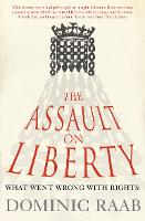 Assault on Liberty, The: What Went Wrong with Rights