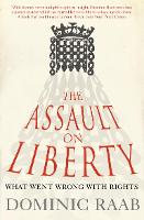 Assault on Liberty, The: What Went Wrong with Rights