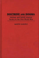 Doctrine and Dogma: German and British Infantry Tactics in the First World War