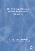 Psychology of Exercise, The: Integrating Theory and Practice