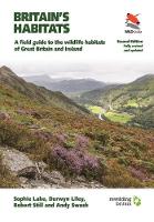 Britain's Habitats: A Field Guide to the Wildlife Habitats of Great Britain and Ireland - Fully...