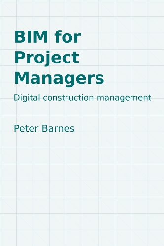 BIM for Project Managers: Digital construction management