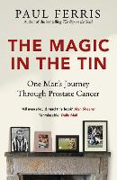 Magic in the Tin, The: From the author of the critically acclaimed THE BOY ON THE SHED