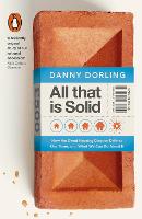  All That Is Solid: How the Great Housing Disaster Defines Our Times, and What We Can...