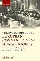  Evolution of the European Convention on Human Rights, The: From Its Inception to the Creation of...