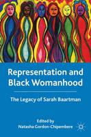 Representation and Black Womanhood: The Legacy of Sarah Baartman