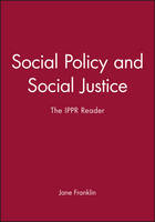 Social Policy and Social Justice: The IPPR Reader