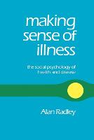 Making Sense of Illness: The Social Psychology of Health and Disease (PDF eBook)