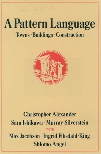 Pattern Language, A: Towns, Buildings, Construction