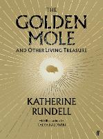 Golden Mole, The: and Other Living Treasure: 'A rare and magical book.' Bill Bryson