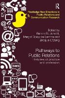 Pathways to Public Relations: Histories of Practice and Profession