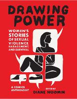 Drawing Power: Women's Stories of Sexual Violence, Harassment, and Survival