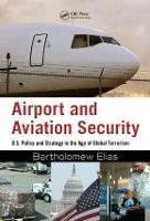 Airport and Aviation Security: U.S. Policy and Strategy in the Age of Global Terrorism (PDF eBook)