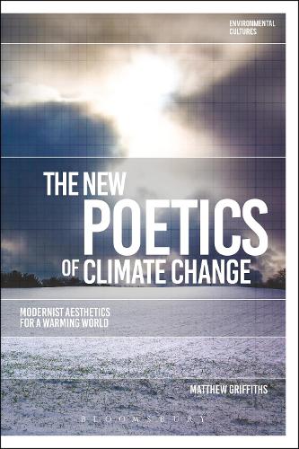 The New Poetics of Climate Change: Modernist Aesthetics for a Warming World (PDF eBook)