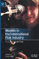 Women in the International Film Industry: Policy, Practice and Power