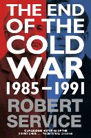 End of the Cold War, The: 1985 - 1991