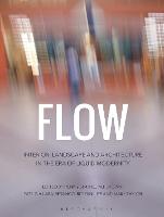Flow: Interior, Landscape and Architecture in the Era of Liquid Modernity (PDF eBook)