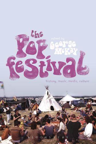 Pop Festival, The: History, Music, Media, Culture