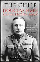 Chief, The: Douglas Haig and the British Army