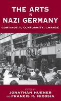 Arts in Nazi Germany, The: Continuity, Conformity, Change