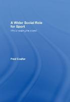 Wider Social Role for Sport, A: Who's Keeping the Score?