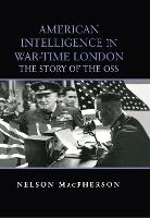 American Intelligence in War-time London: The Story of the OSS