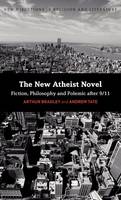The New Atheist Novel: Philosophy, Fiction and Polemic after 9/11 (PDF eBook)