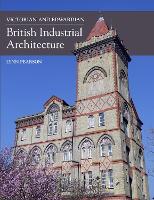 Victorian and Edwardian British Industrial Architecture