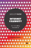 Internet Celebrity: Understanding Fame Online (PDF eBook)