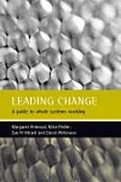 Leading change: A guide to whole systems working (PDF eBook)