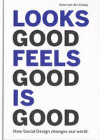 Looks Good Feels Good is Good - How Social Design Changes Our World