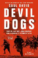 Devil Dogs: First in, Last out � King Company from Guadalcanal to the Shores of Japan