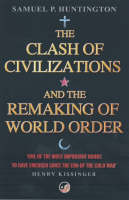 Clash Of Civilizations, The: And The Remaking Of World Order
