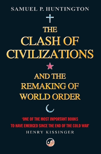 Clash Of Civilizations, The: And The Remaking Of World Order