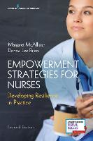 Empowerment Strategies for Nurses, Second Edition: Developing Resiliency in Practice (ePub eBook)