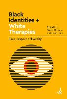 Black Identities and White Therapies: Race, respect and diversity