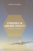 Strategy in Airline Loyalty: Frequent Flyer Programs