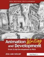 Animation Writing and Development: From Script Development to Pitch (ePub eBook)