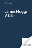 James Hogg: A Life