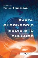Music, Electronic Media and Culture (PDF eBook)