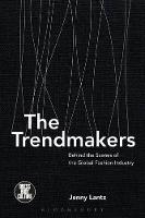 Trendmakers, The: Behind the Scenes of the Global Fashion Industry