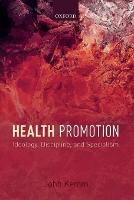 Health Promotion: Ideology, Discipline, and Specialism (PDF eBook)