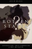 Rotten States?: Corruption, Post-Communism, and Neoliberalism