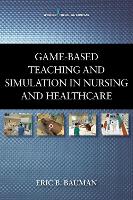 Game-Based Teaching and Simulation in Nursing and Health Care (ePub eBook)