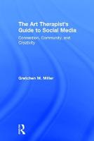 The Art Therapist's Guide to Social Media: Connection, Community, and Creativity (ePub eBook)