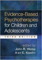 Evidence-Based Psychotherapies for Children and Adolescents, Third Edition (PDF eBook)