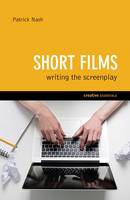Short Films: Writing the Screenplay: Writing the Screenplay (ePub eBook)