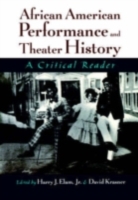 African American Performance and Theater History: A Critical Reader (PDF eBook)