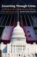 Governing Through Crime: How the War on Crime Transformed American Democracy and Created a Culture of Fear (PDF eBook)